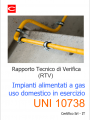 Rapporto Tecnico di Verifica  RTV  impianti gas uso domestico in esercizio   UNI 10738
